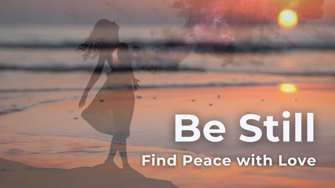 Guided Meditation to Be Still with Love