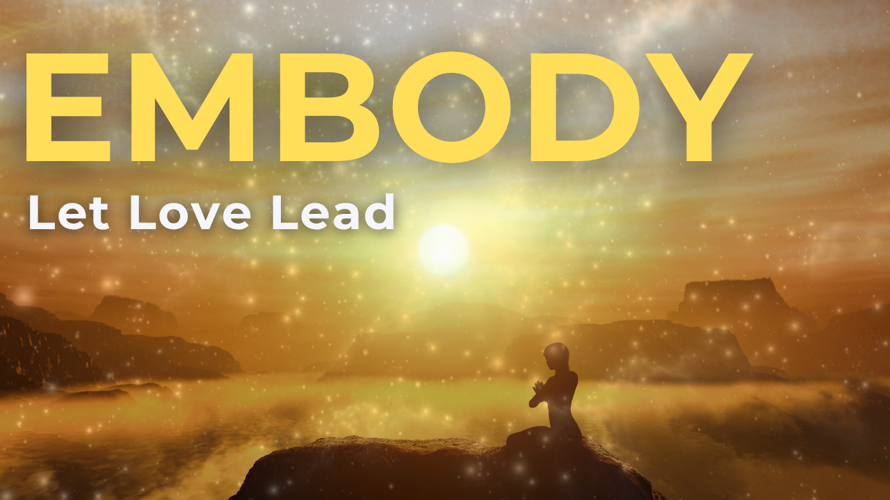 Guided Meditation to Embody Love